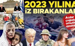 Acılar çoğaldı umutlar azaldı: 2023 yılına iz bırakanlar