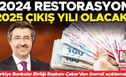 2024 restorasyon 2025 çıkış yılı olacak