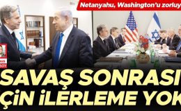Netanyahu, Washington’ı zorluyor… ‘Savaş sonrası’ için ilerleme yok