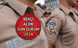 BEKÇİ ALIMI 2024 SON DURUM || Yeni yıl bekçilik başvurusu 2024 başladı mı, şartları neler, ne zaman yapılacak? Çarşı ve Mahalle Bekçi alımı yapılacak mı?