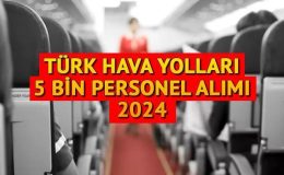 THY 5 BİN PERSONEL ALIMI AÇIKLAMASI | THY 2024 yılında personel alımı yapacak mı, başvurular ne zaman başlayacak, şartları neler?