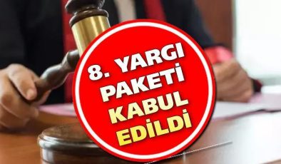 8. YARGI PAKETİ KABUL EDİLDİ!! Af var mı? 8. yargı paketi maddeleri ve içeriği netleşti || İşte yeni yargı paketini,n detayları…