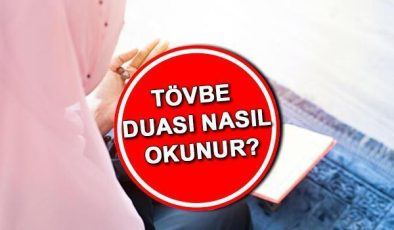 Tövbe istiğfar duası Arapça ve Türkçe okunuşu | Tövbe (tevbe) duası nasıl okunur? İşte Tevbe-i istiğfar duası anlamı!