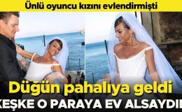 Ünlü oyuncu kızını evlendirmişti… Bu düğüne çok masraf yaptık… Keşke o parayla kendilerine ev  alsalardı