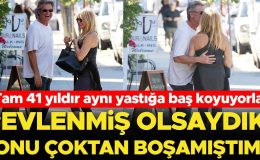 41 yıldır aynı yastığa baş koyuyorlar: Evlenseydik onu çoktan boşamış olurdum