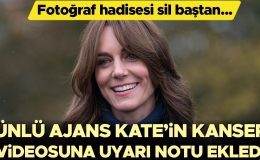 Fotoğraf hadisesi sil baştan… Ünlü ajans Kate Middleton’ın kanser videosuna uyarı notu ekledi…