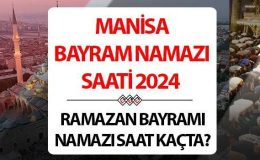 Manisa bayram namazı saati 2024 | 10 Nisan Manisa’da Ramazan Bayramı namazı saat kaçta, ne zaman kılınacak? Diyanet Manisa bayram namazı saatleri!