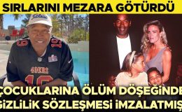 Sırlarını mezara götürdü… Ölüm döşeğinde bile çocuklarına gizlilik sözleşmesi imzalatmış
