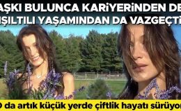 Ünlü model aşkı bulunca modelliği bırakmaya karar verdi… Sakin bir yaşam için şehirden kaçıp sevgilisinin yanına taşındı