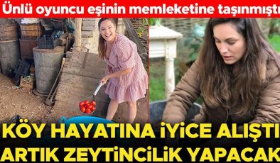 Ünlü oyuncu evlendi, şehir hayatını bıraktı… Artık kocasının memleketinde zeytincilik yapacak